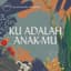 Ku Adalah Anak-Mu cover
