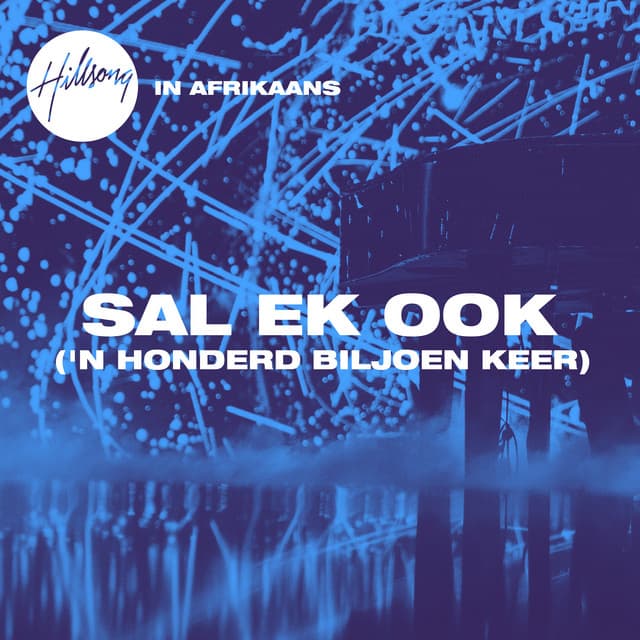 Sal Ek Ook (‘n Honderd Biljoen Keer) album cover